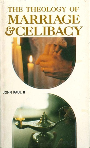 Theology of Marriage & Celibacy: Catechesis on Marriage and Celibacy in