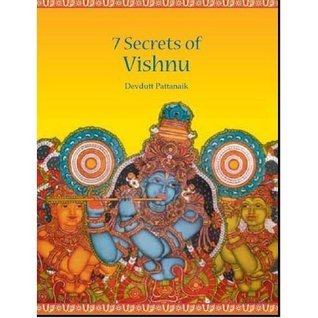 Seven secrets of Vishnu by Devdutt Pattanaik | Goodreads