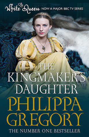 The Kingmaker's Daughter (The Cousins' War, #4)