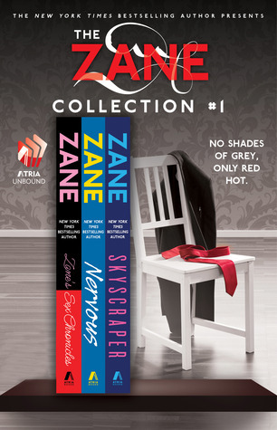 The Zane Collection #1: The Sex Chronicles, Nervous, and Skyscraper by