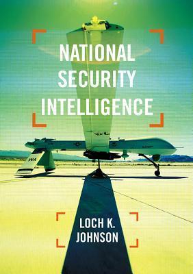 National Security Intelligence by Loch K. Johnson | Goodreads