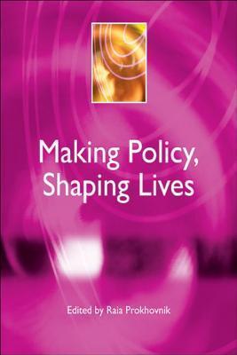Making Policy, Shaping Lives by Raia Prokhovnik | Goodreads
