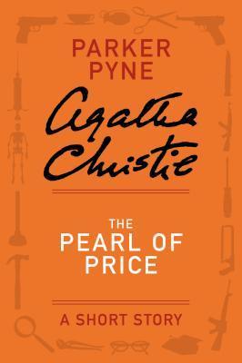 The Pearl of Price: A Parker Pyne Short Story
