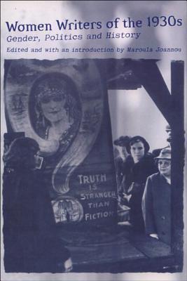 Women Writers of the 1930s: Gender, Politics and History by Maroula ...