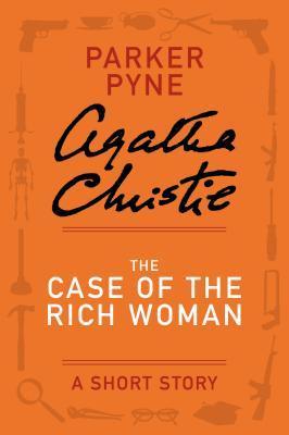 The Case of the Rich Woman: A Parker Pyne Short Story