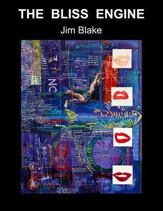 The Bliss Engine by Jim Blake | Goodreads