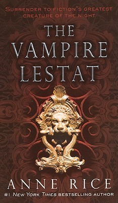 The Vampire Lestat (The Vampire Chronicles, #2)