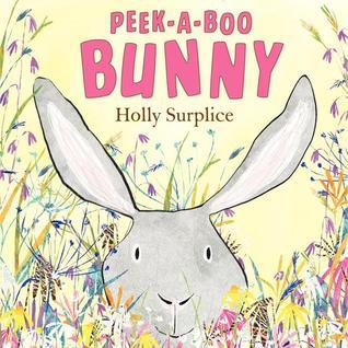 Peek-a-Boo Bunny: An Easter And Springtime Book For Kids