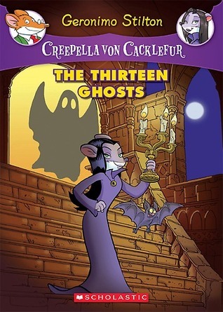 The Thirteen Ghosts (Creepella Von Cacklefur #1)