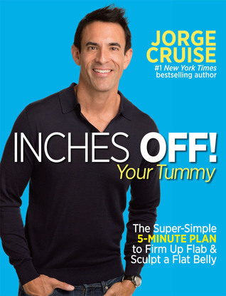 Inches Off! Your Tummy: The Super-Simple 5-Minute Plan to Firm Up Flab