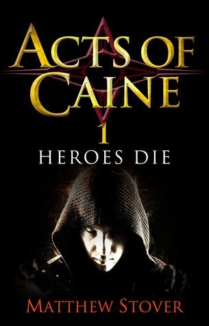 Heroes Die (The Acts of Caine, #1)