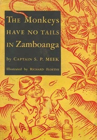 The Monkeys Have No Tails in Zamboanga by S.P. Meek | Goodreads