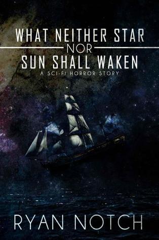 What Neither Star Nor Sun Shall Waken