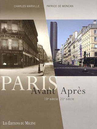 Paris, Avant / Après : 19e siècle / 21e siècle by Patrice de 