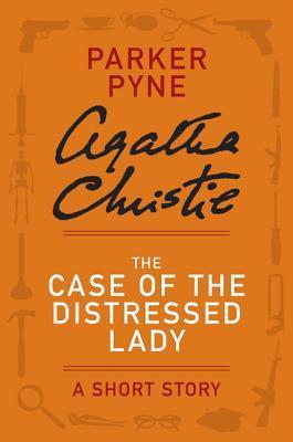 The Case of the Distressed Lady - a Parker Pyne Short Story
