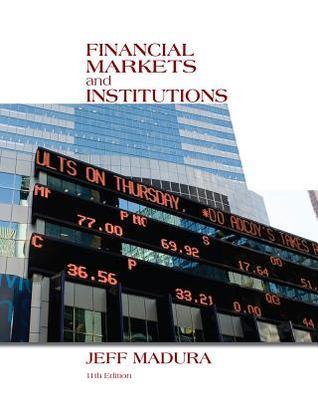 Financial Markets and Institutions by Jeff Madura | Goodreads