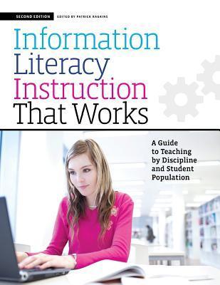 Information Literacy Instruction that Works: A Guide to Teaching by ...