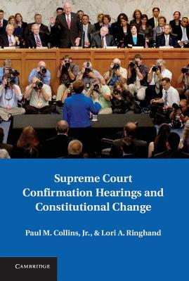Supreme Court Confirmation Hearings and Constitutional Change book cover