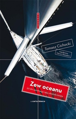 Zew oceanu. 312 dni samotnego rejsu