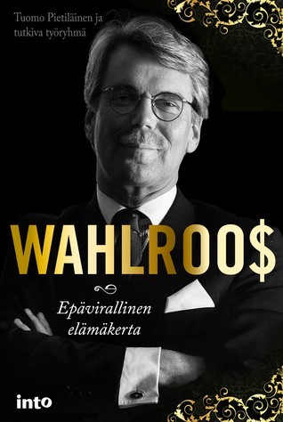 Wahlroos - Epävirallinen elämäkerta