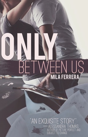 Only Between Us (Starving Artists, #1)