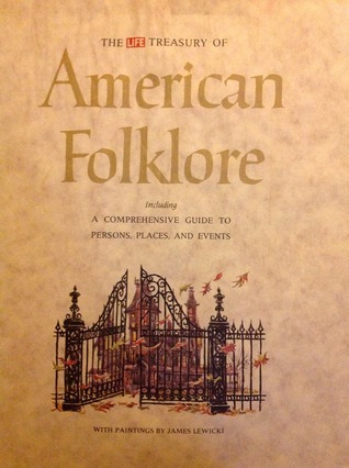 The Life Treasury of American Folklore by LIFE | Goodreads