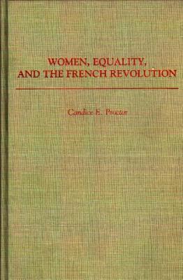 Women, Equality, and the French Revolution (Contributions in Women's Studies)