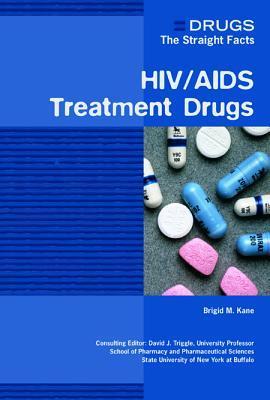 HIV/AIDS Treatment Drugs by Brigid M. Kane | Goodreads