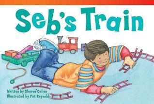 Seb Book Seb's Train (library bound) (Fiction Reader) by Sharon Callen | Goodreads