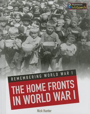 The Home Fronts In World War I by Nick Hunter | Goodreads
