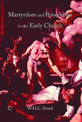 Martyrdom and Persecution in the Early Church book cover