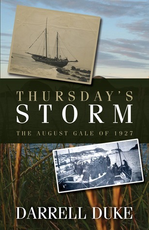 Thursday's Storm: The August Gale of 1927 by Darrell Duke | Goodreads