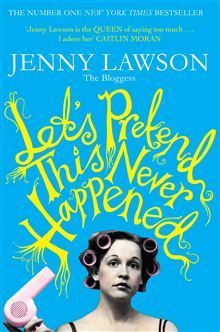 Let's Pretend This Never Happened: A Mostly True Memoir