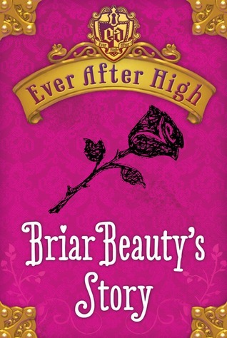 Briar Beauty's Story (Ever After High, #0.3)
