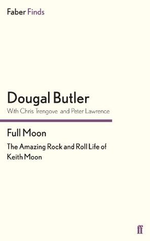cover img of Full Moon: The Amazing Rock and Roll Life of Keith Moon