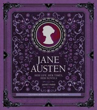 Jane Austen: Her Life, Her Times, Her Novels