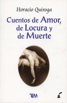 Cuentos de amor, de locura y de muerte