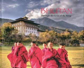 Bhutan: Through the Lens of the King by Pavan K Varma and Malvika Singh