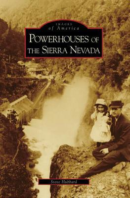 Powerhouses of the Sierra Nevada book cover