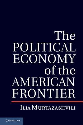 The Political Economy of the American Frontier book cover