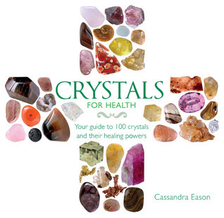 Crystals for Health: Your Guide to 100 Crystals and Their Healing ...