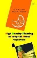 High Density Planting in Tropical Fruits: Principles and Practice by C ...