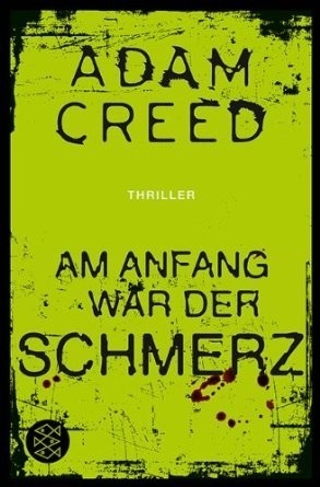 Am Anfang war der Schmerz by Adam Creed | Goodreads