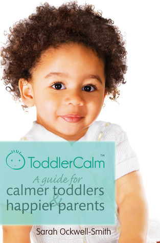 ToddlerCalm: A Guide for Calmer Toddlers & Happier Parents