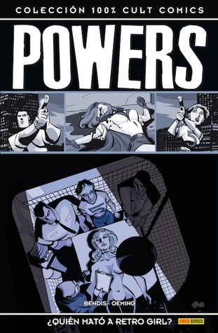 Powers: ¿Quién mató a Retro Girl? (Powers #1) by Brian