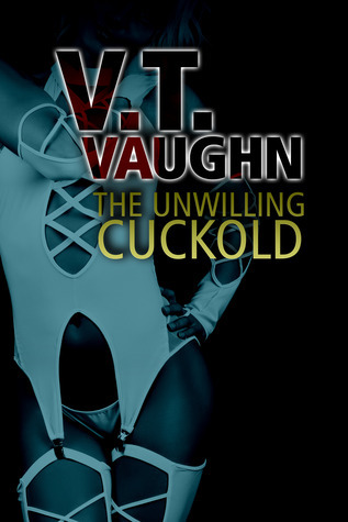 The Unwilling Cuckold