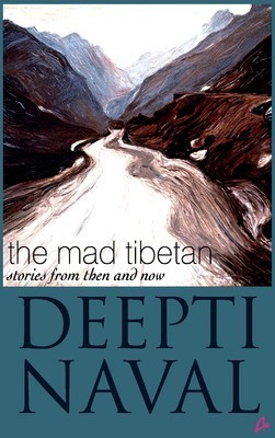 The Mad Tibetan: Stories from Then and Now