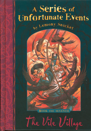 The Vile Village (A Series of Unfortunate Events, #7)