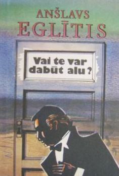 Vai te var dabūt alu?