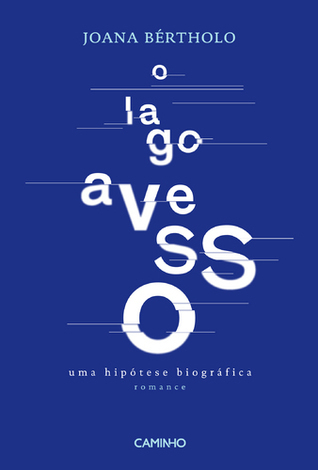 O Lago Avesso: Uma Hipótese Biográfica